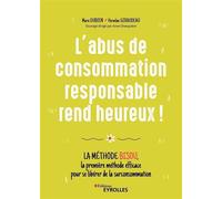 Marie Duboin, Herveline Giraudeau – L'abus de consommation responsable rend heureux !
