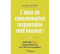 L'abus de consommation responsable rend heureux ! Marie Duboin (Auteur), Herveline Giraudeau (Auteur)
