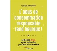 L'abus de consommation responsable rend heureux ! Marie Duboin (Auteur), Herveline Giraudeau (Auteur)