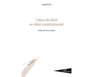 L'abus de droit en droit constitutionnel - Laurent Eck - L'harmattan - broché - Etude