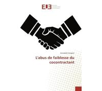 Labus de faiblesse du cocontractant - Annabelle Grosjean - Universitaires Europeennes - broché - Livre