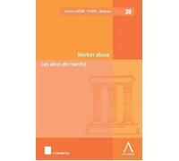 L'abus de marché - market abuse Sous la direction de inez de meuleneere, anne sophie pijcke, merel rosiers - Collectif - Anthemis - broché - Etude