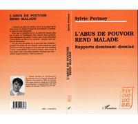 L'abus de pouvoir rend malade - Rapports dominant-dominé - Sylvie Lanzenberg - L'harmattan - Livre