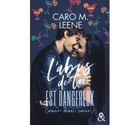 Caro M. Leene – L'abus de toi est dangereux (pour mon coeur) – Une histoire d'amour intense – Broché