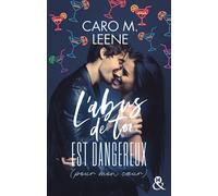L'abus de toi est dangereux (pour mon coeur) Une histoire d'amour intense qui mêle le dynamisme et l'humour de Caro M.Leene - Caro M. Leene - Harlequin - broché - Roman