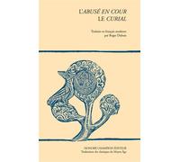 L'Abusé en Cour - Le Curial Traduits en français moderne par Roger Dubuis - Roger Dubuis - Honore Champion - broché - Essai