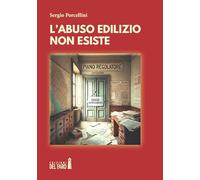 L'abuso edilizio non esiste