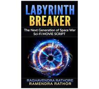 Labyrinth Breaker: The Next Generation Of Space War, Sci-Fi Movie Script