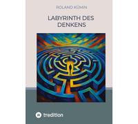 Labyrinth des Denkens: Kampf um das Bewusstsein