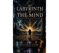 LABYRINTH OF THE MIND: The Truth Revealed: Volume 3