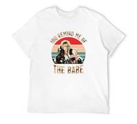 Labyrinth You Remind Me of The Babe Cult Film 80S Fantasy Vintage Print Unisex T-Shirts Men Tee Cotton Tops White Shirt 3XL