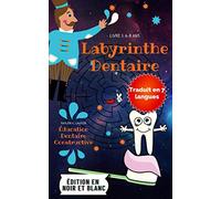 Labyrinthe Dentaire: Des labyrinthes divertissants avec Dental Education. 90 labyrinthes avec 13 petits enseignements sur le soin des dents, pour que ... soin de leurs dents tout en s'amusant.