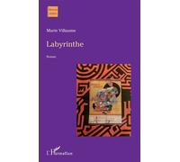Labyrinthe - Marie Villaume - L'harmattan - broché - Roman