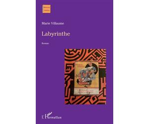 Labyrinthe - Marie Villaume - L'harmattan - broché - Roman