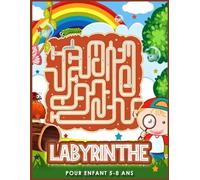 Labyrinthe pour Enfant 5-8 ans: Livre d'activités divertissantes et éducatives, avec des niveaux de difficulté allant de la plus simple à la plus complexe.