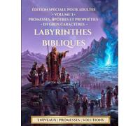 Labyrinthes Bibliques Volume 3: Promesses de Réconfort, Apôtres et Grandes Visions Prophétiques en Grands Caractères pour Adultes