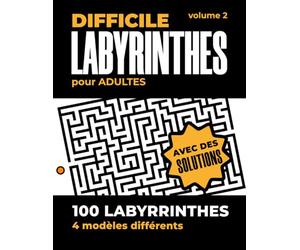 Labyrinthes Difficiles pour Adultes: Livre de labyrinthes difficiles pour adultes | Livre d'activités de labyrinthes pour soulager le stress et se détendre | 100 labyrinthes | 4 modèles différents