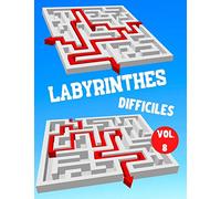 Labyrinthes Difficiles: Vol. 8 | 100 Labyrinthes Avec Solutions | Niveau Difficile/Très Difficile | Pour Enfants, Ados, Adultes et Seniors
