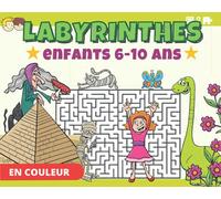 Labyrinthes enfants 6-10 ans: livre de jeux en couleur | cahier 40 puzzles variés et amusants pour améliorer la concentration et la logique | activité ... et garçon | idée cadeau anniversaire et noël