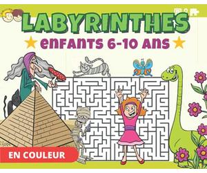 Labyrinthes enfants 6-10 ans: livre de jeux en couleur | cahier 40 puzzles variés et amusants pour améliorer la concentration et la logique | activité ... et garçon | idée cadeau anniversaire et noël