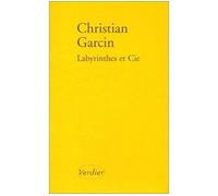 Labyrinthes et Cie - Christian Garcin - Verdier - broché - Roman
