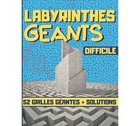 Labyrinthes Géants: DIFFICILE / 50 GRILLES GEANTES + SOLUTIONS / Livre de jeux pour enfants, adultes et familles / Labyrinthes GRAND FORMAT / Améliore la mémoire, la logique / ANTI-STRESS & RELAXANT