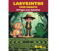Labyrinthes magiques : un livre d'aventures pour enfants: 50 puzzles amusants pour les enfants de 4 à 8 ans avec des solutions faciles à suivre