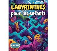 Labyrinthes pour les enfants 8 à 12 ans: Un labyrinthe pour les jeunes esprits - Des défis passionnants et une créativité dévoilés dans ce livre d'activités incontournable pour les 8 à 12 ans !