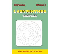 Labyrinthes Simples - Niveau 1: 50 labyrinthes circulaires faciles + 50 solutions - 100 pages - Format 6 x 9 po - Pour enfants de 7 à 10 ans