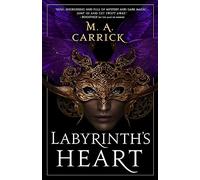 Labyrinth's Heart: Rook and Rose, Book Three