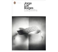 Labyrinths: Selected Stories and Other Writings (Penguin Modern Classics) by Jorge Luis Borges (2000-09-28)