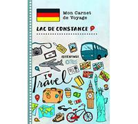 Lac de Constance Carnet de Voyage: Journal de bord avec guide pour enfants. Livre de suivis des enregistrements pour l'écriture, dessiner, faire part de la gratitude. Souvenirs d'activités vacances