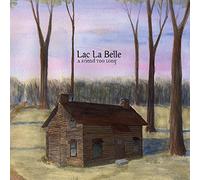 Lac La Belle - Friend Too Long