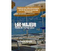 LAC MAJEUR Guide de voyage 2026: Explorez des villes pittoresques, une île de rêve et un paysage intemporel