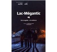 Lac-megantic de la tragedie.a la resilience DANIELL MALTAIS (Auteur)