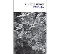 L'acacia Claude Simon (Auteur), Patrick Longuet (Postface)