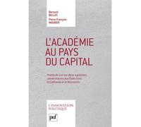 L'Académie au pays du capital: Points de vue sur deux systèmes universitaires aux Etats-Unis : la Californie et le Wisconsin