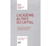 L'Académie au pays du capital: Points de vue sur deux systèmes universitaires aux États-Unis : la Californie et le Wisconsin