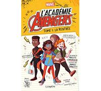 L'Académie Avengers - tome 1 La rentrée Preeti Chhibber (Auteur), James Lancett (Illustration), Camille Cosson (Traduction)