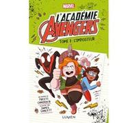 L'Académie Avengers - tome 2 L'imposteur Preeti Chhibber (Auteur), James Lancett (Illustration), Camille Cosson (Traduction)