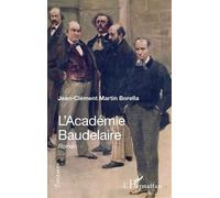 L'Académie Baudelaire - Jean-Clément Martin Borella - L'harmattan - broché - Roman