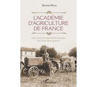 L'académie D'agriculture De France - Une Vision De L'agriculture Française De L'entre-Deux-Guerres
