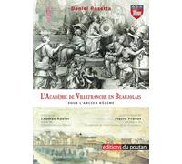 L'Académie de Villefranche en Beaujolais sous l'Ancien Régime: 1677-1793