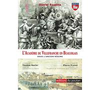 L'Académie de Villefranche en Beaujolais sous l'Ancien Régime: 1677-1793