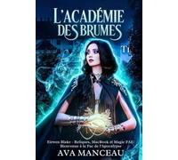 L'académie des brumes T1: Eirwen Blake - Reliques, MacBook et Magie FAE : Bienvenue à la Fac de l’Apocalypse