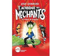 L'Académie des Méchants - tome 2 - Le Voleur de dragons