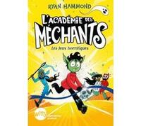 L'Académie des Méchants - tome 3 - Les Jeux horrifiques Ryan Hammond (Auteur), Claire Billaud (Traduction)