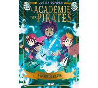 L'Académie des pirates - Tome 03 L'Écho de l'Épée (broché) - Justin Somper - SAXO - broché - Roman junior