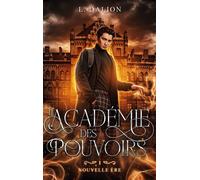 L'Académie des Pouvoirs: T1 - Nouvelle ère