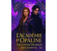 L'académie d'Opaline T2: Fae contre Drakkon : Aeris Thornveil
